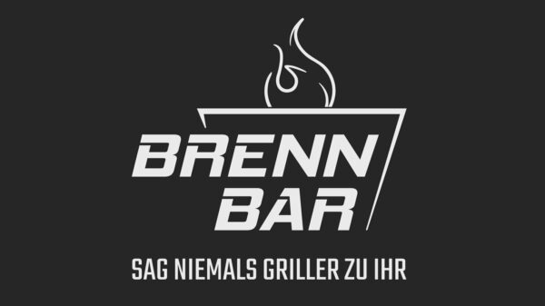 BRENN-BAR+-+Sag+niemals+Griller+zu+ihr